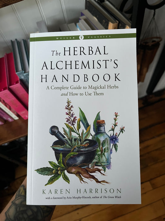 The Herbal Alchemist's Handbook (Weiser Classics Edition)
