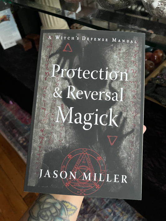 Protection & Reversal Magick  (Revised & Updated Edition)