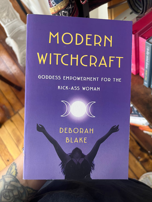 Modern Witchcraft- Goddess Empowerment for The Kick Ass Woman